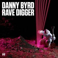 Danny Byrd - Rave Digger